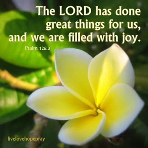 The Lord has done great things - Flower